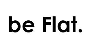 be Flat