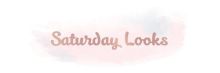 Saturday Looks