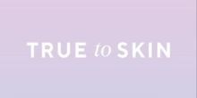 True to Skin