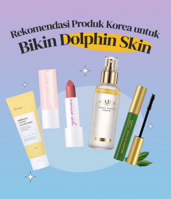 Rekomendasi Produk Korea untuk Bikin Dolphin Skin