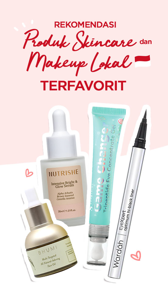 Rekomendasi Produk Skincare dan Makeup Lokal Terfavorit