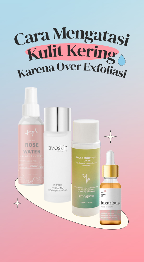 Tips Mengatasi Kulit Kering Akibat Overexfoliating