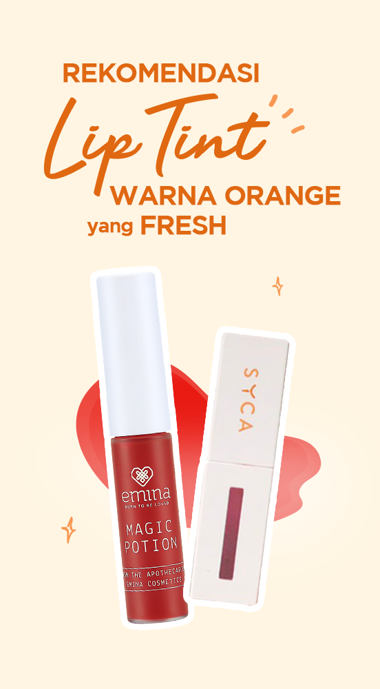 Rekomendasi Lip Tint Warna Orange yang Fresh