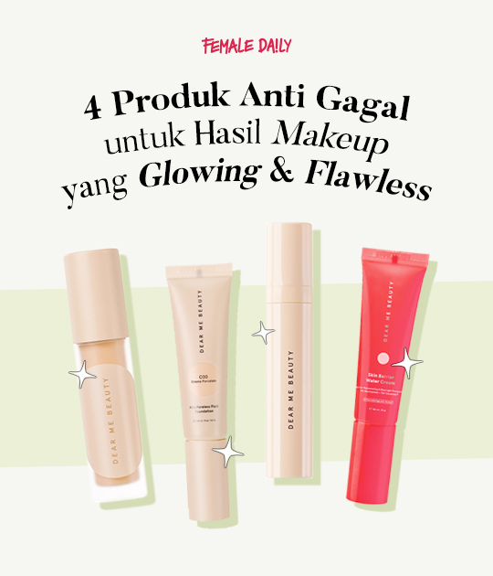 4 Produk Anti Gagal untuk Hasil Makeup yang Glowing dan Flawless